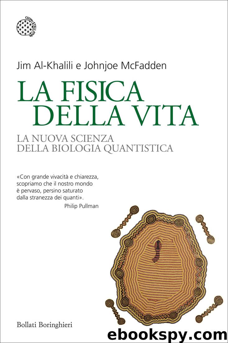 La fisica della vita: La nuova scienza della biologia quantistica by Jim Al-Khalili