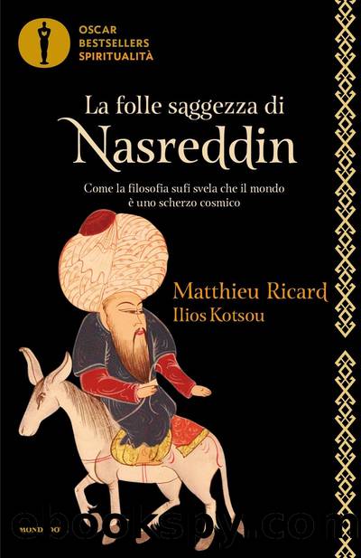 La folle saggezza di Nasreddin by Matthieu Ricard Ilios Kotsou