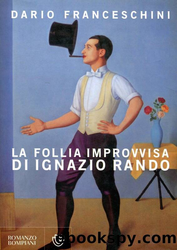 La follia improvvisa di Ignazio Rando by Dario Franceschini