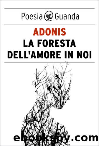 La foresta dell'amore in noi by Adonis