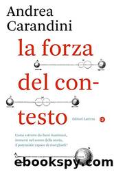 La forza del contesto (Italian Edition) by Andrea Carandini