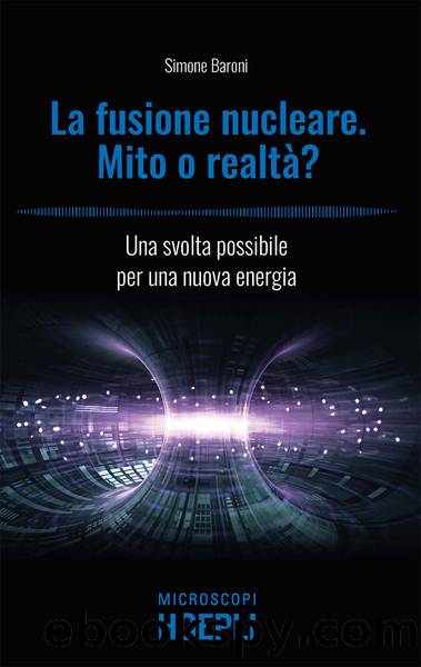 La fusione nucleare. Mito o realtÃ ? by Simone Baroni