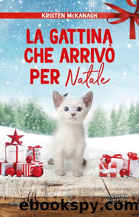 La gattina che arrivÄË per Natale by Kristen McKanagh