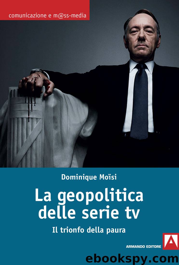 La geopolitica delle serie TV by Moïsi Dominique