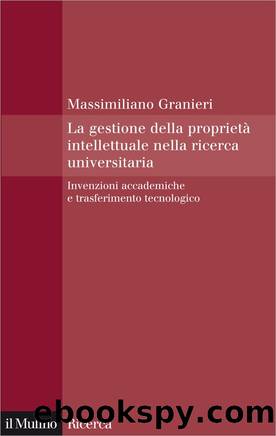 La gestione della proprietÃ  intellettuale nella ricerca universitaria by Massimiliano Granieri