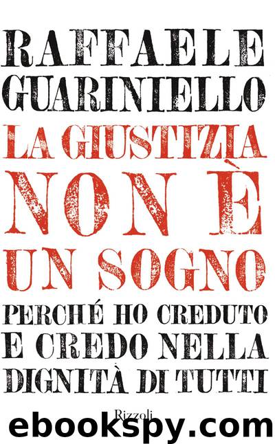 La giustizia non è un sogno by Raffaele Guariniello