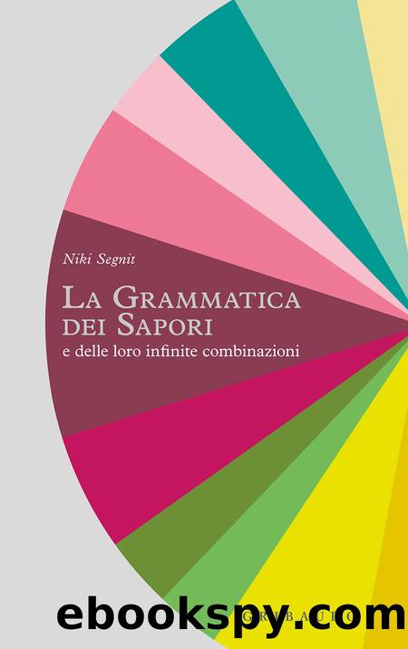 La grammatica dei sapori by Niki Segnit