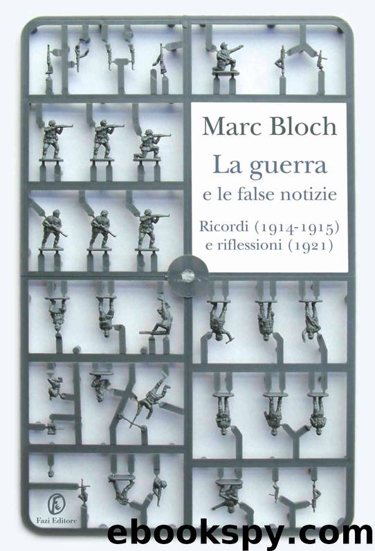 La guerra e le false notizie. Ricordi (1914-15) e riflessioni (1921) (Fazi) by Marc Bloch