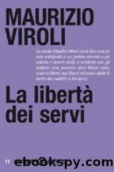 La libertÃ  dei servi by Maurizio Viroli