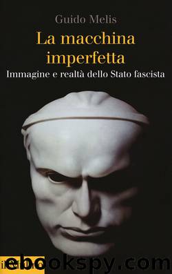 La macchina imperfetta. Immagine e realtà dello Stato fascista by Guido Melis