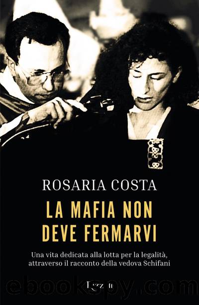 La mafia non deve fermarvi by Rosaria Costa