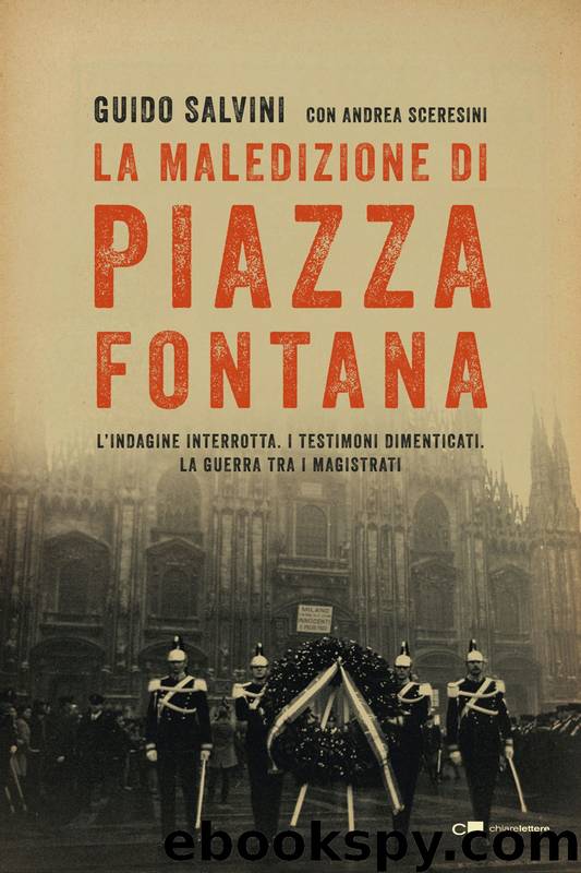 La maledizione di piazza Fontana by Guido Salvini Andrea Sceresini