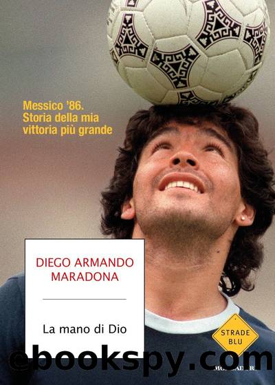 La mano di Dio by Diego Armando Maradona & Daniel Arcucci