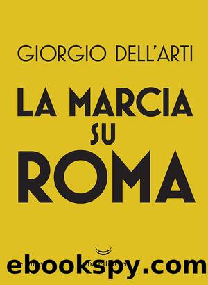La marcia su Roma by Giorgio Dell'Arti