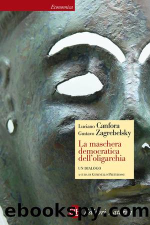 La maschera democratica dell'oligarchia by Luciano Canfora - Gustavo Zagrebelsky