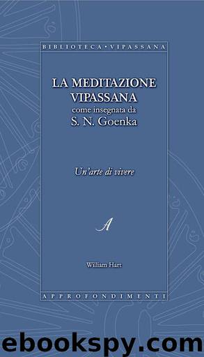 La meditazione Vipassana come insegnata da S. N. Goenka (Italian Edition) by Satya Narayan Goenka