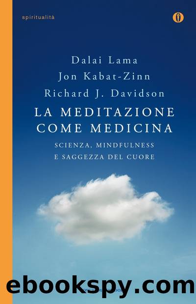 La meditazione come medicina by Dalai Lama & Jon Kabat-Zinn & Richard Davidson