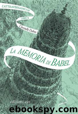 La memoria di Babel. L'Attraversaspecchi - 3 (Italian Edition) by Christelle Dabos