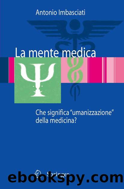 La mente medica: Che significa "umanizzazione" della medicina? by Antonio Imbasciati