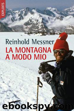 La montagna a modo mio by Messner Reinhold