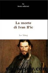 La morte di Ivan Il'ic (Italian Edition) by Lev Tolstoj