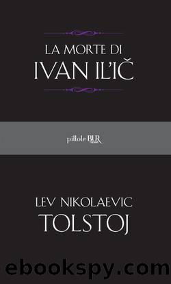 La morte di Ivan ilâiÄ (BUR) by Lev Nikolaevic Tolstoj