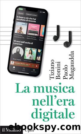 La musica nell'era digitale by Tiziano Bonini;Paolo Magaudda;