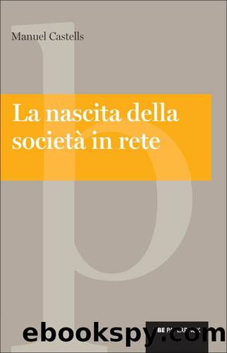 La nascita della societÃ  in rete by Manuel Castells
