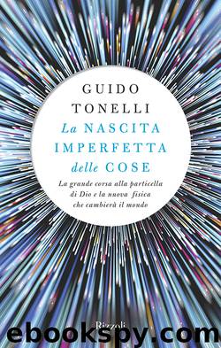 La nascita imperfetta delle cose by Guido Tonelli