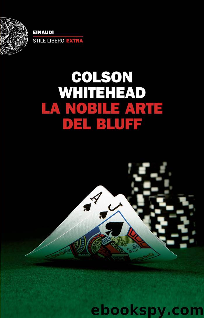 La nobile arte del bluff by Colson Whitehead