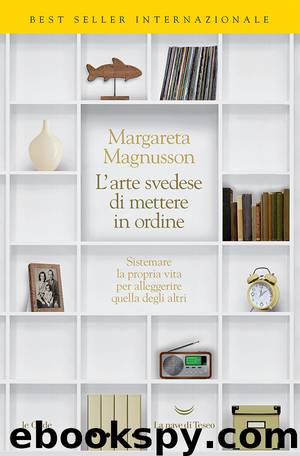 La nobile arte svedese di mettere in ordine by Margareta Magnusson