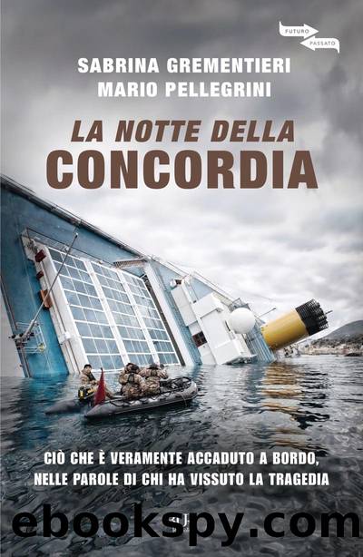 La notte della Concordia by Mario Pellegrino Sabrina Grementieri & Mario Pellegrini