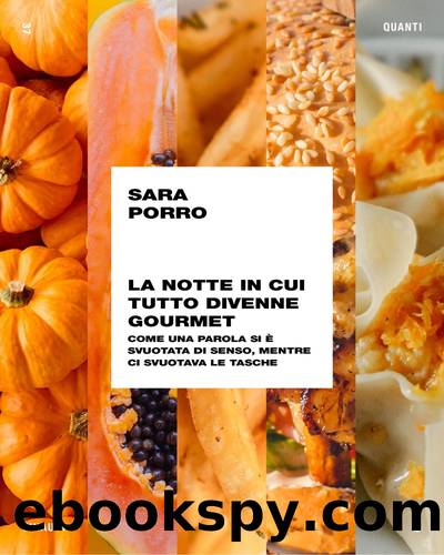 La notte in cui tutto divenne gourmet (QUANTI EINAUDI 37) by Sara Porro
