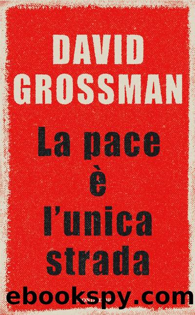 La pace Ã¨ l'unica strada by David Grossman