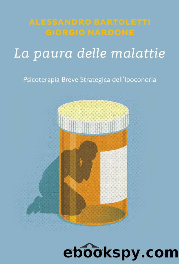 La paura delle malattie by Alessandro Bartoletti & Giorgio Nardone