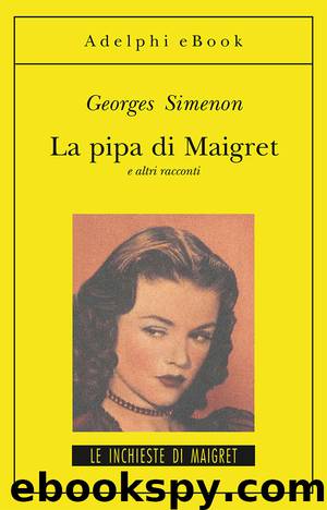 La pipa di Maigret by Georges Simenon