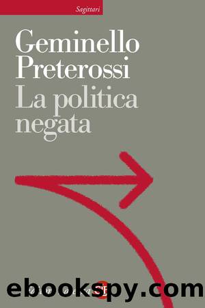 La politica negata by Geminello Preterossi;