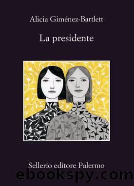 La presidente by Alicia Giménez-Bartlett