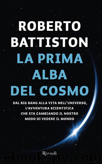 La prima alba del cosmo by Battiston Roberto
