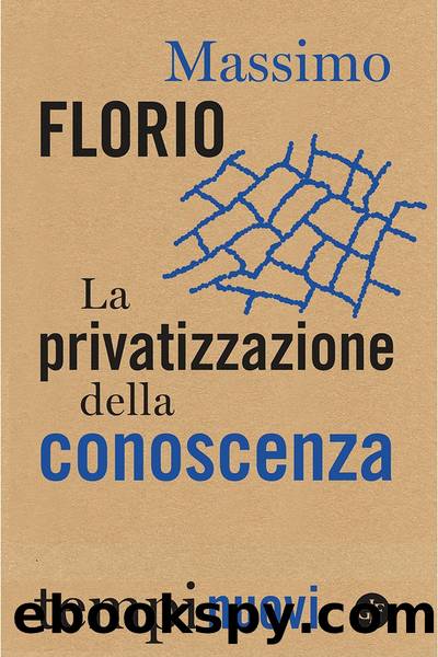 La privatizzazione della conoscenza by Massimo Florio
