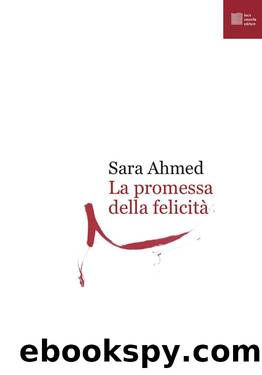 La promessa della felicitÃ  by Sara Ahmed