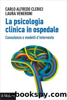La psicologia clinica in ospedale by Carlo Alfredo Clerici Laura Veneroni