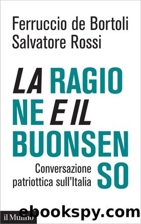 La ragione e il buonsenso by Ferruccio De Bortoli;Salvatore Rossi;