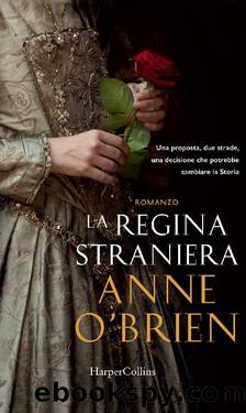 La regina straniera by Anne O'Brien