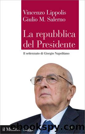 La repubblica del Presidente by Vincenzo Lippolis & Giulio M. Salerno