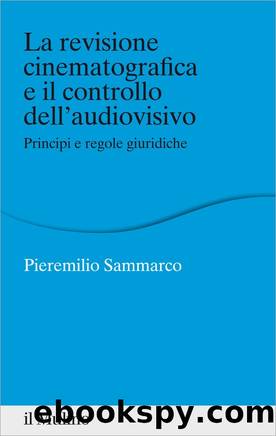La revisione cinematografica e il controllo dell'audiovisivo by Pieremilio Sammarco