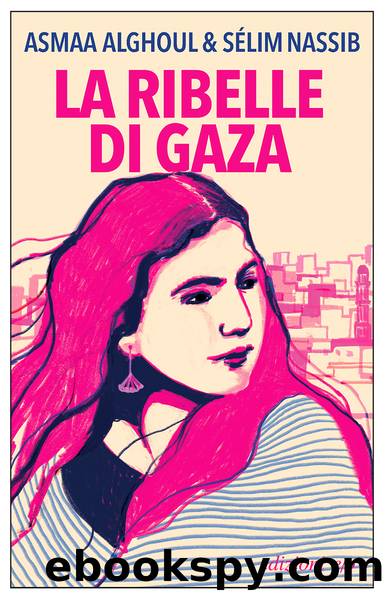 La ribelle di Gaza by Asmaa Alghoul & Sélim Nassib