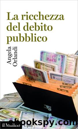 La ricchezza del debito pubblico by Angela Orlandi;
