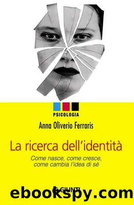 La ricerca dell'identitÃ  (Psicologia) (Italian Edition) by Anna Oliverio Ferraris - Paolo Sarti