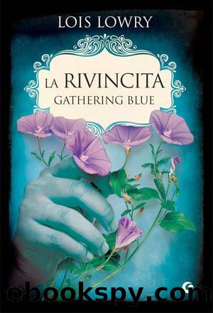 La rivincita. Gathering Blue by Lois Lowry